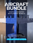 [BUNDLE] Aircraft ALL Static & Animated Battlemaps [BUNDLE]