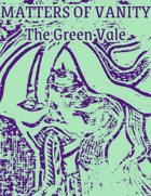 Matters of Vanity: The Green Vale
