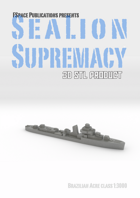 SeaLion Supremacy Brazilian Acre class destroyer STL 1:3000