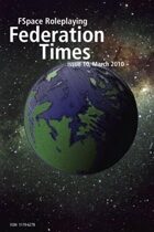 FSpaceRPG Federation Times issue 10, March 2010
