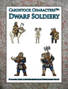 Dwarf Soldiery (Cardstock Characters™)