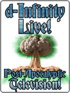 d-Infinity Live! Series 4, Episode 25: Post-Apocalyptic TV