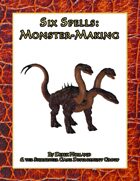 Six Spells: Monster-Making