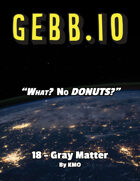 Gebb 18 – Gray Matter