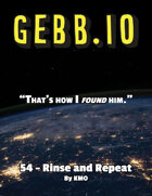 ~GEBB 54 – Rinse and Repeat~