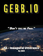 ~GEBB 56 – Inaugural Utterance~