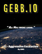 Gebb 71 – Aggressive Escalation