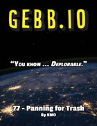Gebb 77 – Panning for Trash