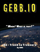 Gebb 86 – Trash to Treasure