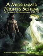 A Midsummer Night’s Scheme (A Fantasy Scenario for TSRPG)