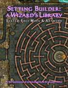 Setting Builder: A Wizard’s Library (System-Free Maps & Artwork)