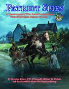 Patriot Spies (A Revolutionary War Role-Playing Game with Everything Needed to Play)