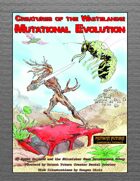 Creatures of the Wastelands: Mutational Evolution