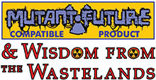 Wisdom from the Wastelands (Mutant Future)