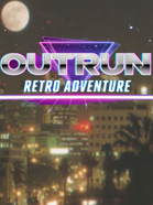 Outrun: Retro Adventure