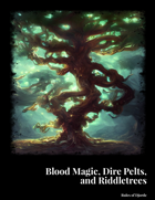 Blood Magic, Dire Pelts, and Riddletrees (5e Rules)