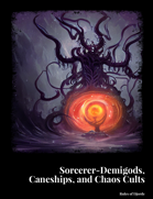 Sorcerer-Demigods, Caneships, and Chaos Cults (5e Rules)