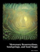 Mercenary Resurrections, Soulsprings, and Soul Magic (5e Rules)