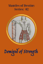 Mantles of Destiny 02: Demigod of Strength