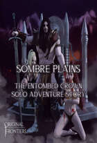 Sombre Plains - Solo Adventure Story for The Entombed Crown