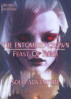 Feast Of Flesh - Solo Story Adventure - The Entombed Crown