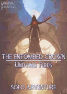 The Entombed Crown - Solo Story Adventure - Undying Fires