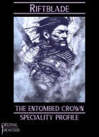 Riftblade - The Entombed Crown Speciality Profile
