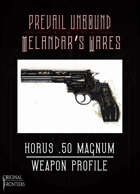 Prevail Unbound - Weapon Profile - Horus .50 Magnum