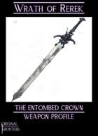 The Entombed Crown - Weapon Profile - Wrath of Rerek