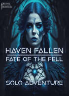 Haven Fallen - Solo Adventure - Fate Of The Fell