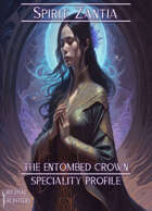 The Entombed Crown - Speciality Profile - Spirit Zantia