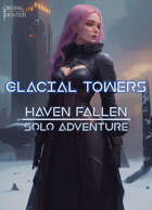 Haven Fallen - Solo Adventure - Glacial Towers