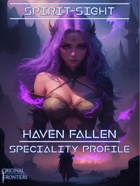 Haven Fallen - Speciality Profile - Spirit-Sight