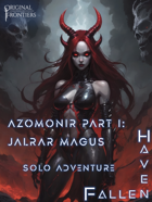 Haven Fallen - Solo Adventure - Azomonir Pt 1: Jalrar Magus