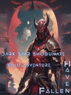 Haven Fallen - Solo Adventure - Dark Star Shogunate