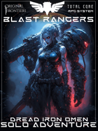 Blast Rangers - Solo Adventure - Dread Iron Omen