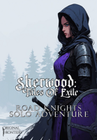 Sherwood: Tales Of Exile - Solo Adventure - Road Knights