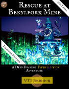 Rescue in Berylfork Mine, a 5th Edition Adventure for 5th Level Parties