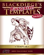 Blackdirge’s Bargain Templates: Templar