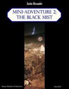 Mini-Adventure 2: The Black Mist