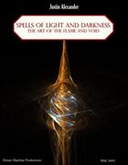 Spells of Light and Darkness: The Art of the Flame and Void