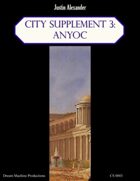 City Supplement 3: Anyoc