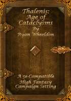 Thalenis: Age of Cataclysms for 5e
