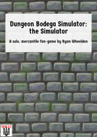 Dungeon Bodega Simulator: the Simulator