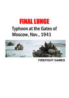 FINAL LUNGE: Typhoon At The Gates Of Moscow, 1941