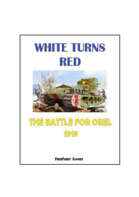 WHITE TURNS RED: The Battle for Orel, 1919