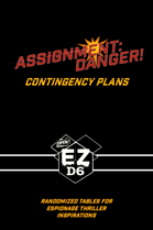 ASSIGNMENT: DANGER! Contingency Plans [Randomized Tables for Espionage Thriller Inspirations]
