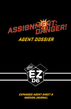 ASSIGNMENT: DANGER! AGENT DOSSIER Expanded Agent Sheet and Mission Journal