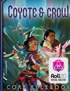 Coyote & Crow Core Rulebook  | Roll20 VTT
