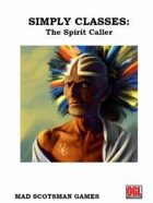 Simply Classes: The Spirit Caller